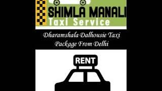 Dharamshala Dalhousie Taxi Package From Delhi