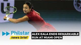 Alex Eala ends remarkable run at Miami Open