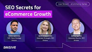 SEO Secrets to eCommerce Success | Amsive Webinar