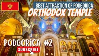  Orthodox Temple Of Christ Resurrection, Podgorica's Best Attraction, Podgorica Ep: 2, Montenegro