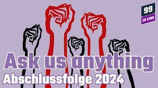 Ask us Anything - Abschlussfolge 2024 - 99 ZU EINS - Ep. 455