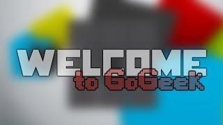 welcome to GoGeek.tv