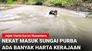 Nekat masuk sungai purba bekas kerajaan banyak harta karun disini