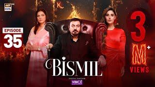 Bismil Episode 35 | Digitally Presented by Vince Care | 18 Dec 2024 (English Subtitles)| ARY Digital