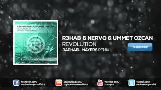 R3hab & NERVO & Ummet Ozcan - Revolution (Raphael Mayers Remix)