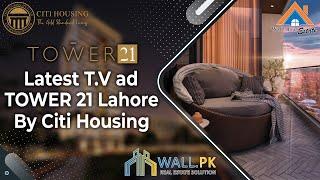 Tower 21 Lahore Gulberg By Citi housing |Tv Ad |Wall.pk