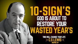 10 Signs God Is About to Restore Your Wasted Years | C.S LEWIS