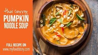 Spicy Thai Curry Pumpkin Noodle Soup | My Food Story