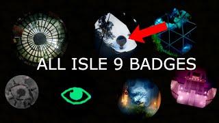 All Isle 9 Badges UPDATED!!