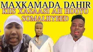 MAXKAMADA DAHIR KIIS XASAASI AH HOOYO SOMALIIYEED O OHIIN AFKA FURTAAY