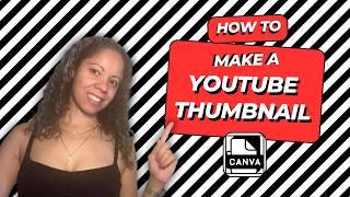 How to Make a YouTube Thumbnail with Canva | Free & Easy Tutorial