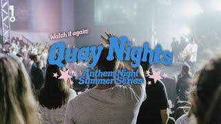 Quay Worship: Anthem Night July