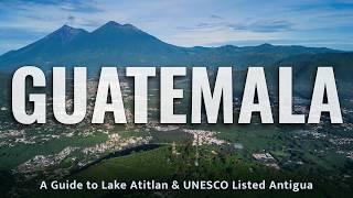 Lake Atitlán & Antigua, Guatemala | Travel Guide | Must visit Central America