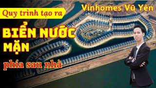 Vinhomes Vũ Yên và quy trình tạo ra biển nước mặn phía sau nhà | Sống như nghỉ dưỡng tại tư gia