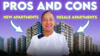 New Apartment Vs Resale Apartment | Pro’s and Con’s | Real Estate Tips