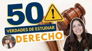 ESTUDIAR DERECHO: 50 VERDADES SOBRE ESTUDIAR DERECHO️️