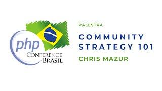 Community Strategy 101, por Chris Mazur