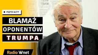 Piotr Witt: Wszystkim obrażającym Trumpa osunęła się ziemia spod nóg. Zaskoczenie i kompromitacja