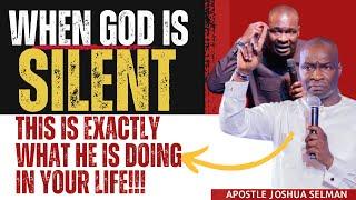 WHEN GOD IS SILENT HOW TO INTERPRETE GOD SILENCE APOSTLE JOSHUA SELMAN