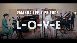 L-O-V-E - Amanda Lee & Friends ft. Richard Jackson