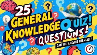 25 Mind-Blowing General Knowledge Questions That Will Test Your IQ!