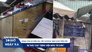 XN 20H 9/6: Đóng cửa né kiểm tra, tiểu thương như chơi trốn tìm | Sự thật clip bệnh viện móc túi dân