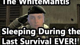 The WhiteMantis Sleeping During Survival AKA "Mr. Sleeping is for the Weak"