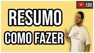 COMO FAZER UM RESUMO