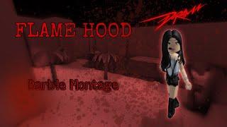 Flame Hood Barbie Montage - DRAMA