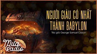 NGƯỜI GIÀU CÓ NHẤT THÀNH BABYLON (Dịch: LÊ TRUNG) - GEORGE SAMUEL CLASON - Bản Đầy Đủ - MƯA RADIO