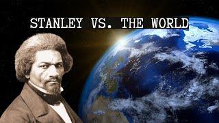 STANLEY VS. THE WORLD