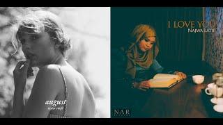 Taylor Swift x Najwa Latif - I Love You / august (Mashup)