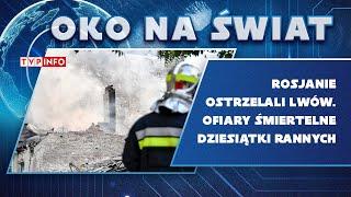 Rosjanie ostrzelali Lwów. Ofiary śmiertelne, dziesiątki rannych | OKO NA ŚWIAT