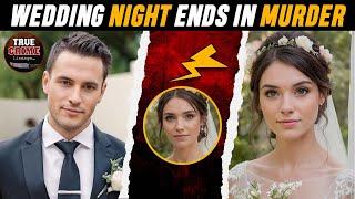 Wedding Night Ends in Murder | True Crime Stories | True Crime Documentary