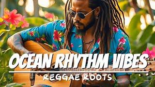 OCEAN RHYTHM VIBESTHE RELAXING REGGAE NEW REMIX 2024 |instrumental reggae| 