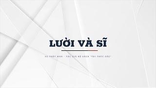 Sự Thật Man | Lười và sĩ - hai đặc tính phủ khắp nhân gian