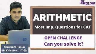 Arithmetic for CAT Preparation | Most Important Questions for CAT | Quant Concepts for CAT