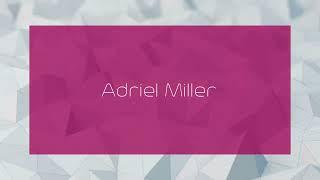 Adriel Miller - appearance