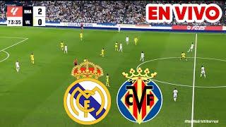  REAL MADRID VS VILLARREAL PARTIDO EN VIVO / LIGA ESPAÑOLA