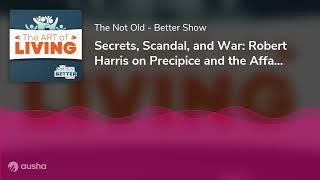 Secrets, Scandal, and War: Robert Harris on Precipice and the Affair that Shook a Nation