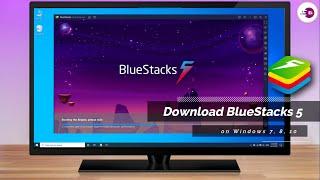 How to Download the New BlueStacks 5 on Windows 7, 8, 10