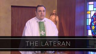 The Lateran | Homily: Father James Koury