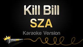 SZA - Kill Bill (Karaoke Version)