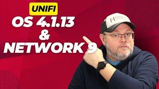 UniFi OS 4.1.13 & UniFi Network 9 - Big changes!