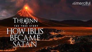 How Iblis Became Satan (Birth of the Devil)