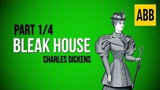 BLEAK HOUSE: Charles Dickens - FULL AudioBook: Part 1/4