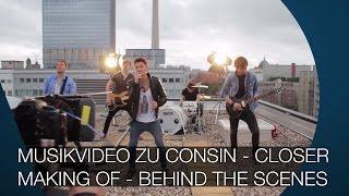 Wie entstand das Musikvideo zu CONSIN - CLOSER - Making of - Behind the Scenes