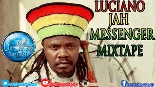 LUCIANO JAH MESSENGER MIXTAPE#BADBAD