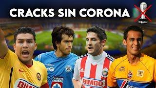 10 Cracks Liga MX Que JAMAS Fueron Campeones de Liga - Futbol Mexicano