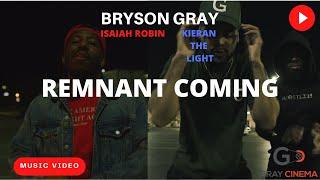 Bryson Gray - Remnant Coming (Ft. Isaiah Robin, Kieran The Light) [MUSIC VIDEO]